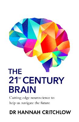 21st Century Brain by Dr Hannah Critchlow