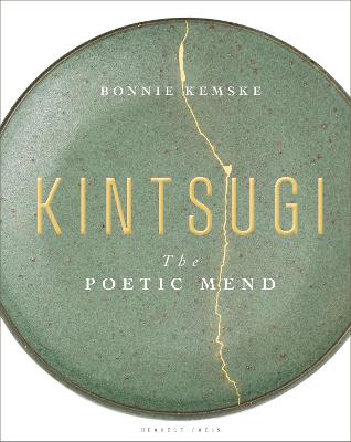 Kintsugi: The Poetic Mend by Bonnie Kemske ISBN:9781912217991