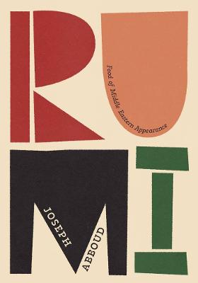 Rumi: Food of Middle Eastern Appearance by Joseph Abboud ISBN:9781922616449