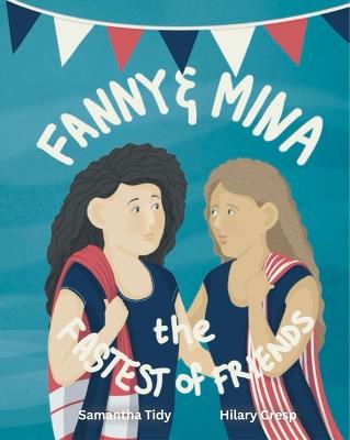 Fanny and Mina by Samantha Tidy