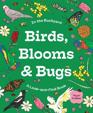 Birds, Blooms & Bugs by Megan McKean