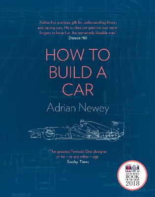 How to Build a Car: The Autobiography of the World's Greatest Formula 1 Designer by Adrian Newey ISBN:9780008196806