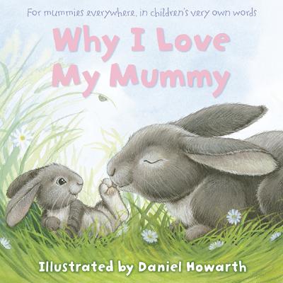 Why I Love My Mummy by Daniel Howarth ISBN:9780008386146