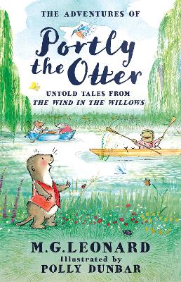The Adventures of Portly the Otter: Untold Tales from the Wind in the Willows by M.G. Leonard ISBN:9780008667771