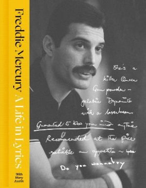 A Life in Lyrics: The Official Creative Legacy of Freddie Mercury