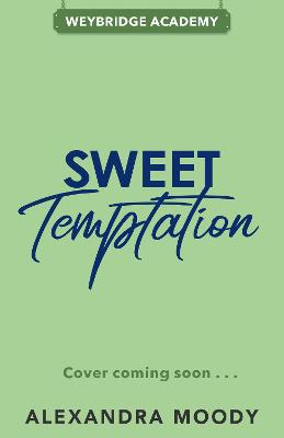 Sweet Temptation by Alexandra Moody