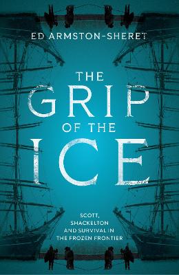 Grip of the Ice by Ed Armston-Sheret