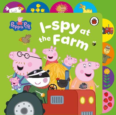 Peppa Pig: I Spy at the Farm: Tabbed Board Book by Peppa Pig ISBN:9780241782347