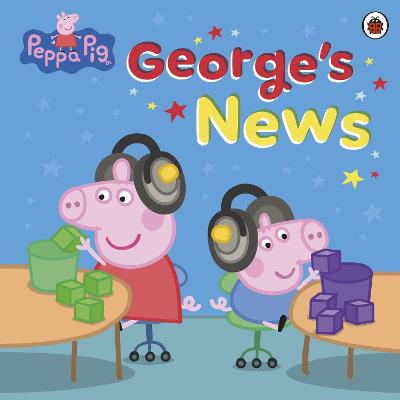 Peppa Pig: George's News by Peppa Pig ISBN:9780241829295