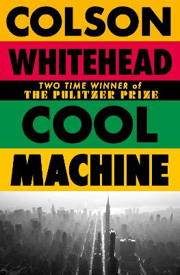 Cool Machine by Colson Whitehead