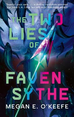 The Two Lies of Faven Sythe by Megan E. O'Keefe ISBN:9780356526348