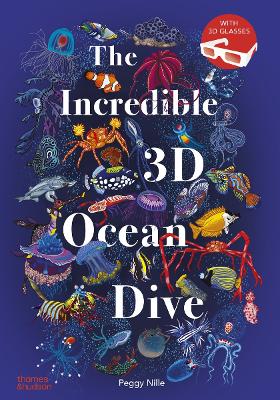 The Incredible 3D Ocean Dive by Peggy Nille ISBN:9780500654170