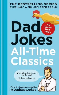 Dad Jokes: All-Time Classics by Dad Says Jokes