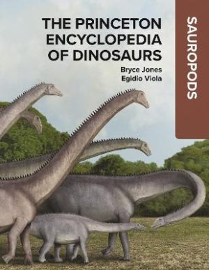 The Princeton Encyclopedia of Dinosaurs: Sauropods by Bryce Jones ISBN:9780691250236