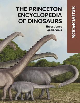 The Princeton Encyclopedia of Dinosaurs: Sauropods by Bryce Jones ISBN:9780691250236