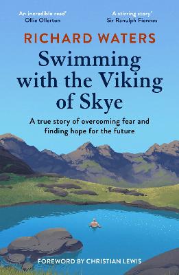 Swimming with the Viking of Skye by Richard Waters