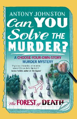 Can You Solve the Murder? – The Forest of Death by Antony Johnston