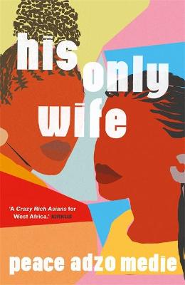 His Only Wife by Peace Adzo Medie ISBN:9780861540723