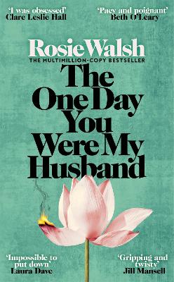 The One Day You Were My Husband by Rosie Walsh ISBN:9781035076758