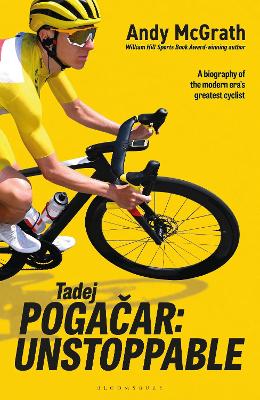 Tadej Pogacar: Unstoppable by Andy McGrath ISBN:9781399431859