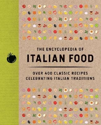 Encyclopedia of Italian Food by The Coastal Kitchen