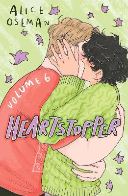 Heartstopper Volume 6: Boy meets boy in the final installment of the phenomenal graphic novel series