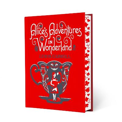 Alice’s Adventures in Wonderland & Through the Looking-Glass by Lewis Carroll