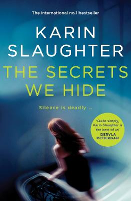 The Secrets We Hide by Karin Slaughter