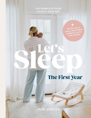 Let’s Sleep: The First Year by Jazz Kostov