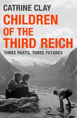 Children of the Third Reich by Catrine Clay