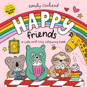 Happy Friends: A Cute and Cosy Colouring Book: Cosy colouring for kids