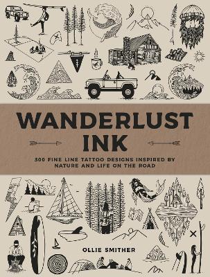 Wanderlust Ink by Ollie Smither
