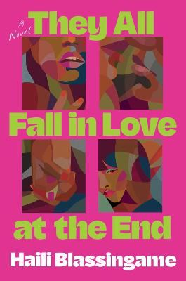 They All Fall in Love at the End: A Novel by Haili Blassingame ISBN:9781668259573
