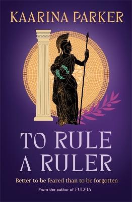 To Rule a Ruler by Kaarina Parker