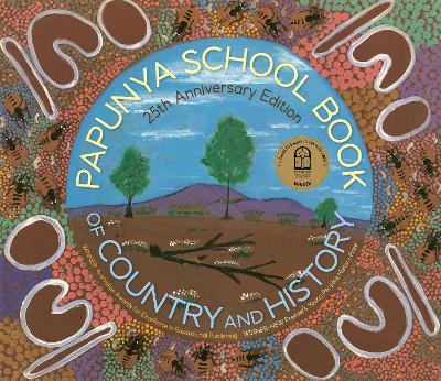 Papunya School Book of Country and History 25th Anniversary Edition by Papunya School ISBN:9781761183065