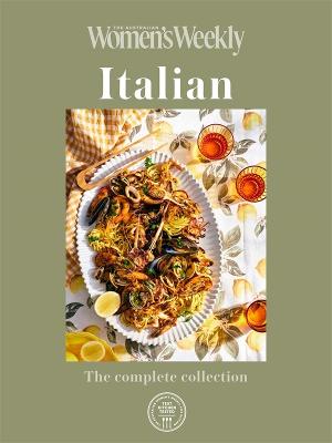 Italian The Complete Collection by The Australian Women's Weekly ISBN:9781761222177