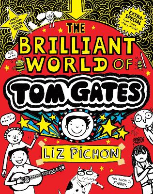 Brilliant World of Tom Gates (Tom Gates #1: 15th Anniversary Edition) by Liz Pichon