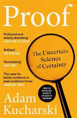 Proof: The Uncertain Science of Certainty by Adam Kucharski ISBN:9781788169097