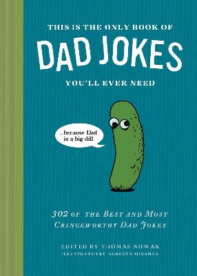 This Is the Only Book of Dad Jokes You’ll Ever Need by Thomas Nowak