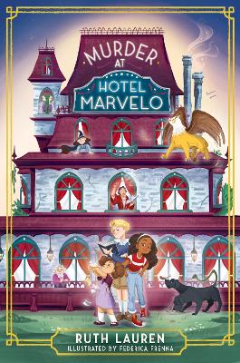 Murder at Hotel Marvelo: A magical mystery adventure for young readers by Ruth Lauren ISBN:9781835870440