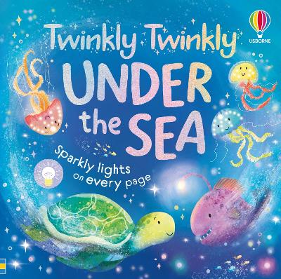 Twinkly Twinkly Under the Sea by Anna Milbourne ISBN:9781836043744