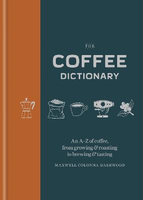 The Coffee Dictionary: An A-Z of coffee