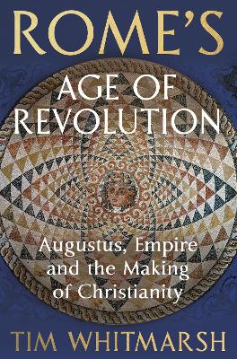 Rome’s Age of Revolution by Tim Whitmarsh