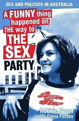 Funny Thing Happened on The Way To The Sex Party by Robbie Swan
