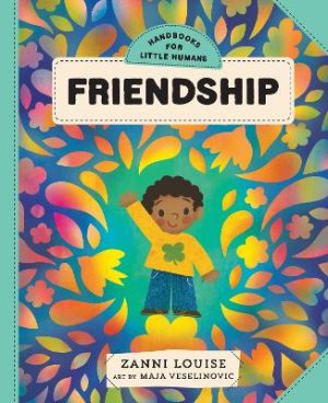 Handbooks for Little Humans: Friendship by Zanni Louise ISBN:9781923293212