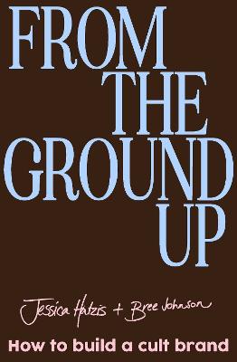From the Ground Up by Jessica Hatzis