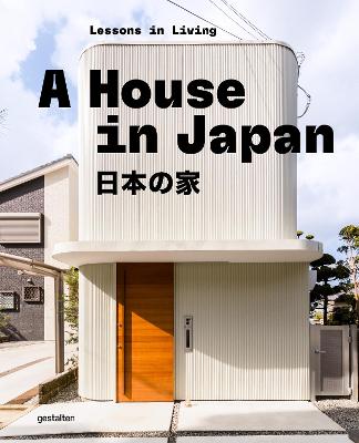 A House in Japan: Lessons in Living by Gestalten ISBN:9783967042078