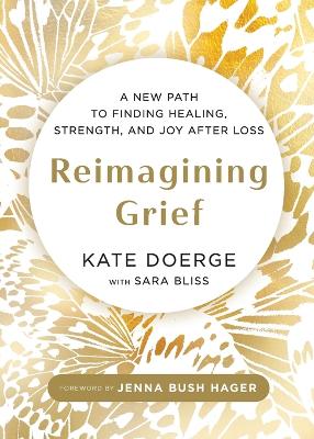 Reimagining Grief: A New Path to Finding Healing