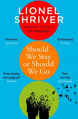 Should We Stay or Should We Go by Lionel Shriver ISBN:9780008458607