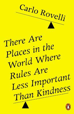 There Are Places in the World Where Rules Are Less Important Than Kindness by Carlo Rovelli